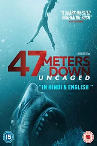 47 Meters Down: Uncaged (2019) Dual Audio {Hindi-English} 480p - 720p - 1080p poster