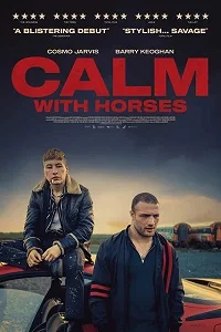 Calm with Horses (2019) Full Movie In English 480p - 720p poster
