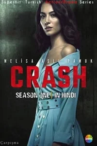 Crash Season 1 All Episodes In Hindi Turkish Tv Series 720p WEB-DL poster