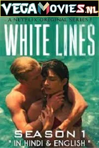 [18+] White Lines (2020) Season 1 Dual Audio {Hindi-English} Complete Netflix WEB Series 480p - 720p HDRip poster