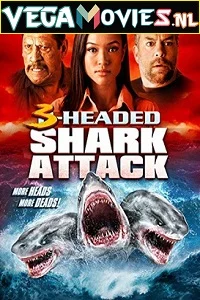 3 Headed Shark Attack (2016) Dual Audio {Hindi-English} 480p - 720p poster