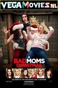 A Bad Moms Christmas (2017) Dual Audio {Hindi-English} 480p - 720p - 1080p poster