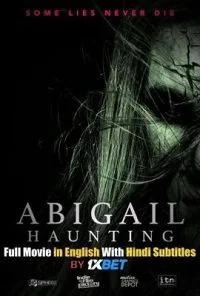 Abigail Haunting (2020) Full Movie in English 480p - - 720p WEB-DL poster