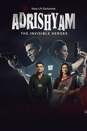 Adrishyam – The Invisible Heroes (2024) Season 1 [S01E32 Added] [Hindi DD2.0] SonyLIV WEB Series 480p - 720p - 1080p WEB-DL poster