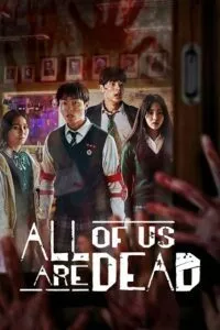 All Of Us Are Dead – Netflix Original (2022) Season 1 Dual Audio {Hindi-English} 480p - 720p - 1080p WEB-DL poster