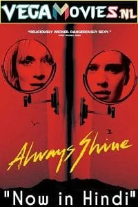 Always Shine (2016) Dual Audio {Hindi-English} 480p - 720p - 1080p poster
