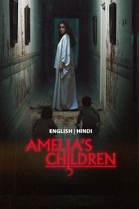 Amelia’s Children (2023) BluRay Dual Audio {Hindi-English} 480p - 720p - 1080p poster