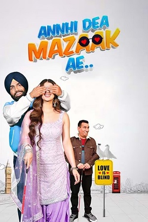Annhi Dea Mazaak Ae (2023) Punjabi HDRip Full Movie 480p - 720p - 1080p poster