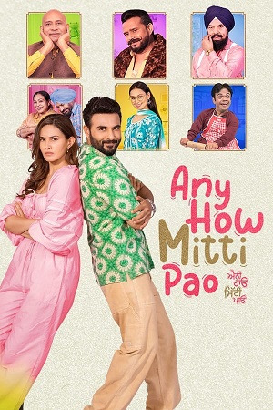 Any How Mitti Pao (2023) Punjabi Full Movie WEB-DL 480p - 720p - 1080p poster