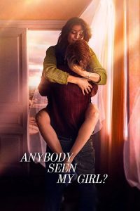 Anybody Seen My Girl? (2021) AMZN WEB-DL Dual Audio {Hindi-Russian} 480p - 720p - 1080p poster