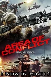 Area Of Conflict (2017) Hindi ORG. Dubbed Full Movie WEB-DL 480p - 720p - 1080p poster