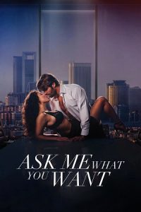 [18+] Ask Me What You Want (2024) Blu-Ray Dual Audio {Hindi-English} 480p - 720p - 1080p poster
