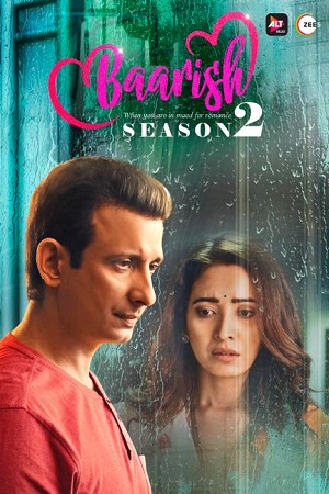 Baarish (2020) Season 2 Hindi Altbalaji WEB Series {Episode 12-20 Added} 480p - - 720p poster
