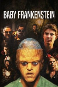 Baby Frankenstein (2018) WEB-DL Dual Audio {Hindi-English} 480p - 720p - 1080p poster