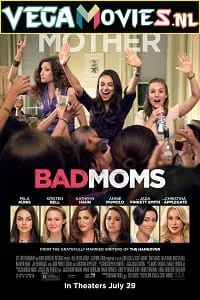 Bad Moms (2016) {English With Subtitles} 480p - 720p poster