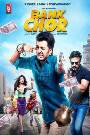 Bank Chor (2017) Hindi Full Movie 480p - 720p - 1080p poster