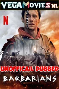 Barbarians (Season 1) Hindi {UnOfficial Dubbed} Complete Netflix Series 480p - 720p poster