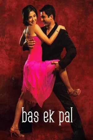 Bas Ek Pal (2006) Hindi Full Movie 480p - 720p - 1080p Blu-Ray poster