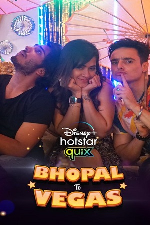 Bhopal to Vegas (2021) Season 1 Hindi Complete Disney+ Hotstar WEB Series 480p - 720p WEB-DL poster