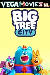 Big Tree City (Season 1) Dual Audio [Hindi + English] Complete Netflix Web Series 480p - 720p WEB-DL poster