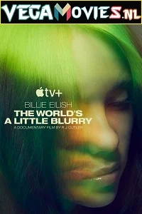 Billie Eilish: The World’s a Little Blurry (2021) Full Movie English With Subtitles 480p - 720p poster