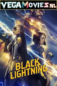 Black Lightning (Season 1 – 4) [S04E12 Added] English With Subtitles 480p150MB - 720p poster