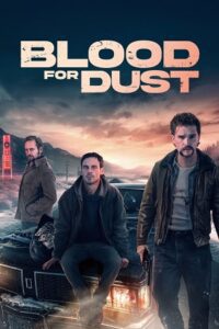 Blood for Dust (2024) Dual Audio {Hindi-English} BluRay 480p - 720p - 1080p poster
