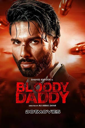 Bloody Daddy (2023) Hindi Full Movie WEB-DL 480p - 720p - 1080p poster