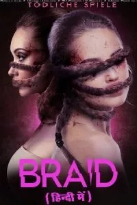 Braid (2018) BluRay Dual Audio {Hindi-English} 480p - 720p - 1080p poster