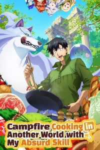 Campfire Cooking in Another World with My Absurd Skill (Season 1 & 2) Multi Audio {Hindi-English-Japanese} Series 480p 720p & 1080p WEB-DL poster