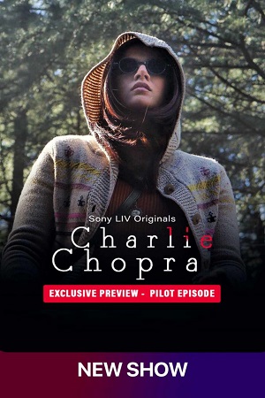 Charlie Chopra (2023) Season 1 [S01E01 Added] SonyLIV Original Hindi WEB Series 480p - 720p - 1080p WEB-DL poster