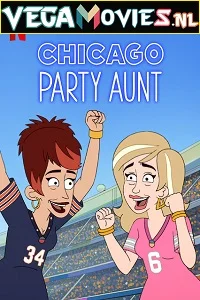 Chicago Party Aunt (2021) Season 1 Dual Audio {Hindi-English} Complete Netflix WEB Series 480p - 720p HDRip poster