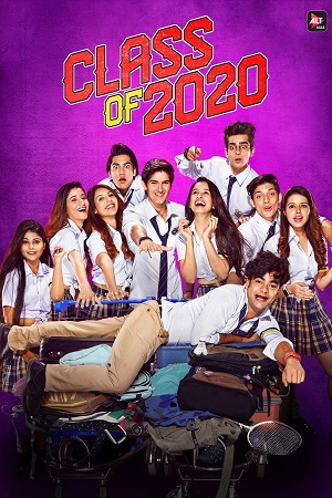 Class of 2020 – Season 1 Hindi Complete ALT Balaji WEB Series 480p - 720p WEB-DL poster