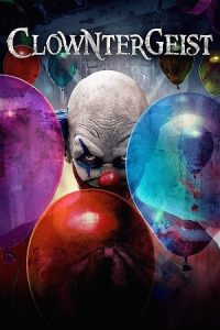 Clowntergeist (2017) Dual Audio {Hindi-English} BluRay 480p - 720p - 1080p poster