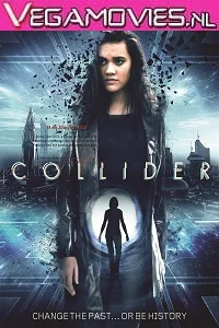 Collider (2018) Dual Audio {Hindi-English} 480p - 720p poster