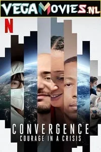 Convergence: Courage in a Crisis (2021) Netflix Dual Audio [Hindi-English] WeB-DL 480p - 720p poster