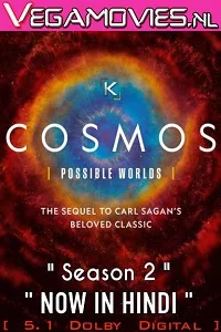Cosmos: Possible Worlds (Season 2) Dual Audio [Hindi-English] Complete Series 480p - 720p poster
