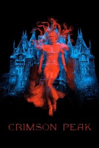 Crimson Peak (2015) Blu-Ray Dual Audio {Hindi-English} 480p - 720p - 1080p poster