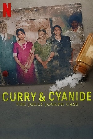 Curry & Cyanide: The Jolly Joseph Case – Netflix (2023) WEB-DL {Hindi ORG. DD5.1 + Malayalam} 480p - 720p - 1080p poster