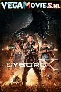 Cyborg X (2016) Dual Audio [Hindi-English] BluRay 480p - 720p poster