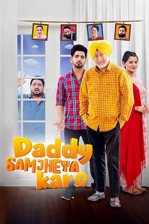 Daddy Samjheya Karo (2024) Punjabi WEB-DL Full Movie 480p - 720p - 1080p poster