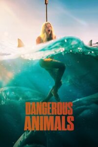 Dangerous Animals (2025) WEB-DL {English With Subtitles} Full Movie 480p - 720p - 1080p poster