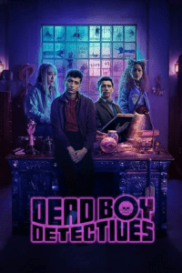 Dead Boy Detectives – Netflix Original (2024) Season 1 Dual-Audio {Hindi-English} Series 480p - 720p - 1080p WEB-DL poster
