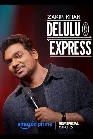 Zakir Khan: Delulu Express (2025) poster