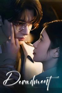 Derailment (Season 1) Hindi ORG Dubbed C-Drama Series 480p 720p & 1080p WEB-DL poster