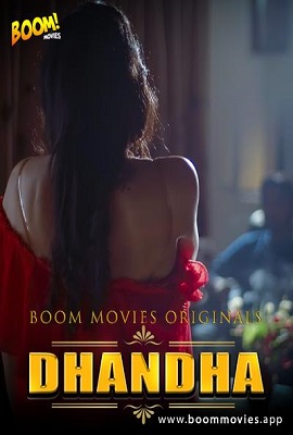 [18+] Dhandha (2020) UNRATED Hindi BoomMovies Originals Hindi Short Film 720p HDRip poster