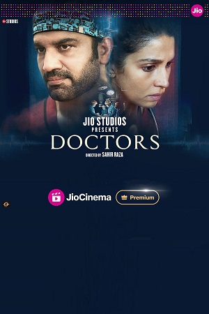 Doctors (2024) Season 1 Hindi Complete JioCinema Original WEB Series 480p - 720p - 1080p WEB-DL poster