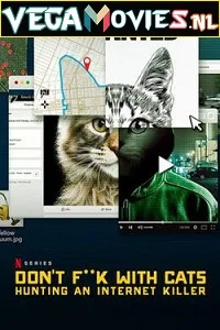 Don’t Fuck with Cats: Hunting an Internet Killer (2019) Season 1 {English} Complete Netflix WEB Series 720p WEB-DL poster
