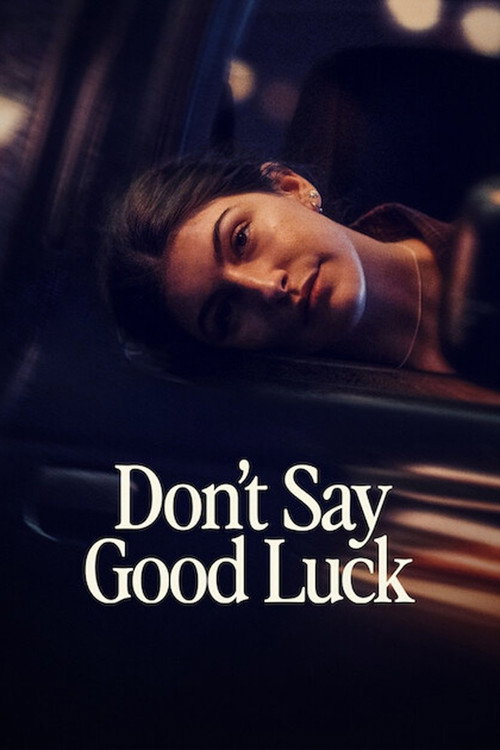 Don’t Say Good Luck (2026) WEB-DL Dual Audio {Hindi-English} 480p 720p & 1080p – NetFlix Film poster