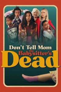 Don’t Tell Mom the Babysitter’s Dead (2024) poster